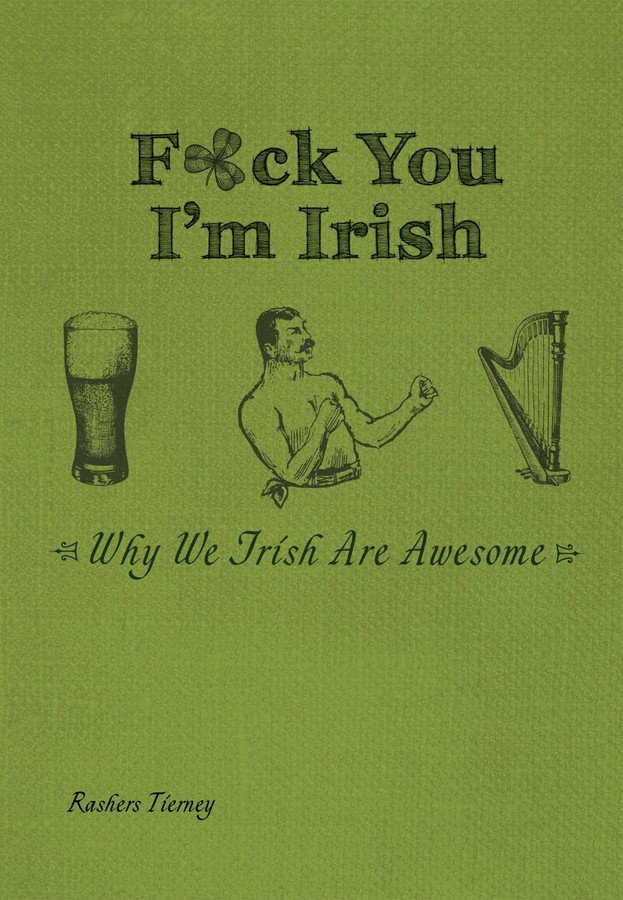 F*ck You, I'm Irish | Book by Rashers Tierney | Official Publisher Page |  Simon & Schuster Canada